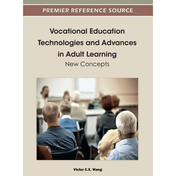 Vocational Education Technologies and Advances in Adult Learning: New Concepts, (Hardcover)
