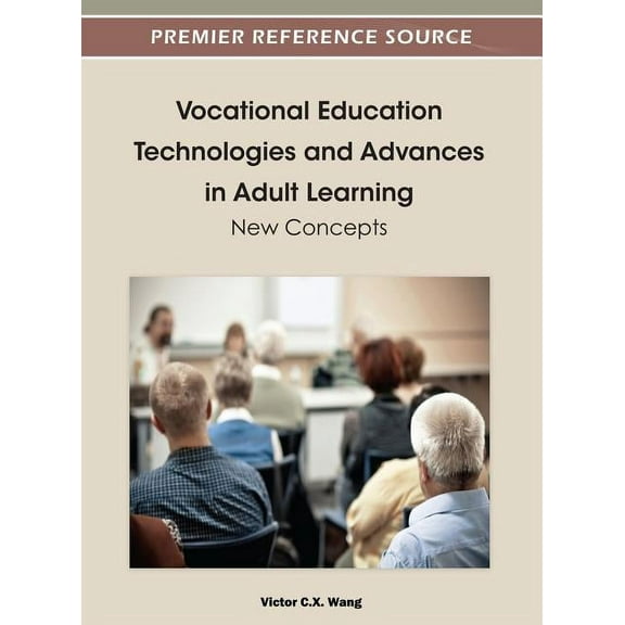 Vocational Education Technologies and Advances in Adult Learning: New Concepts (Hardcover)