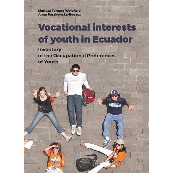 Vocational Interests of Youth in Ecuador: Inventory of the Occupational Preferences of Youth, (Paperback)