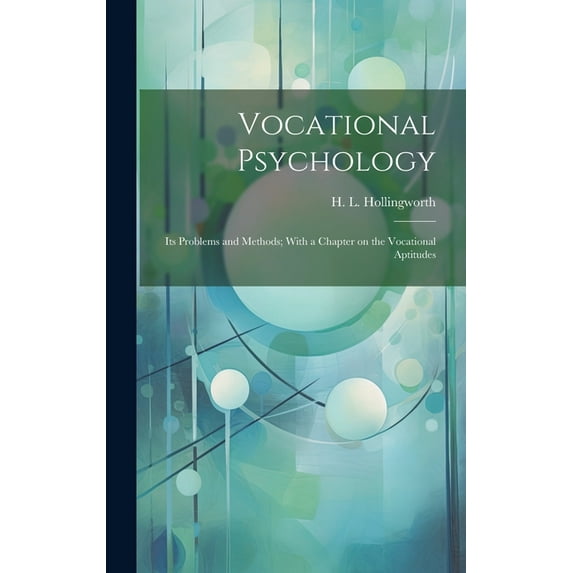 Vocational Psychology : Its Problems and Methods; With a Chapter on the Vocational Aptitudes (Hardcover)