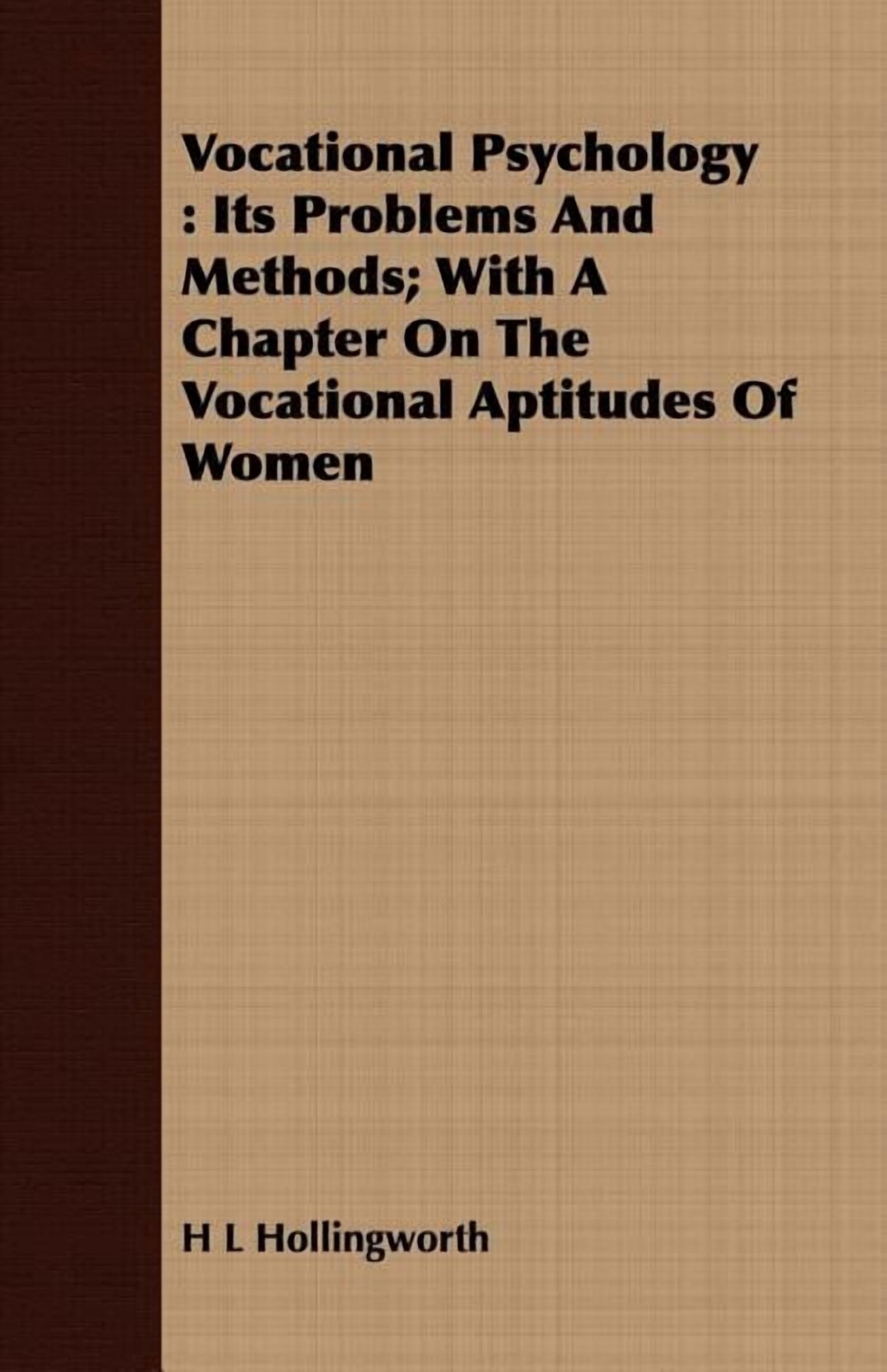 Vocational Psychology: Its Problems and Methods; With a Chapter on the Vocational Aptitudes of Women