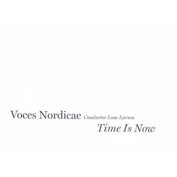 Voces Nordicae - Time Is Now - Music & Performance - CD