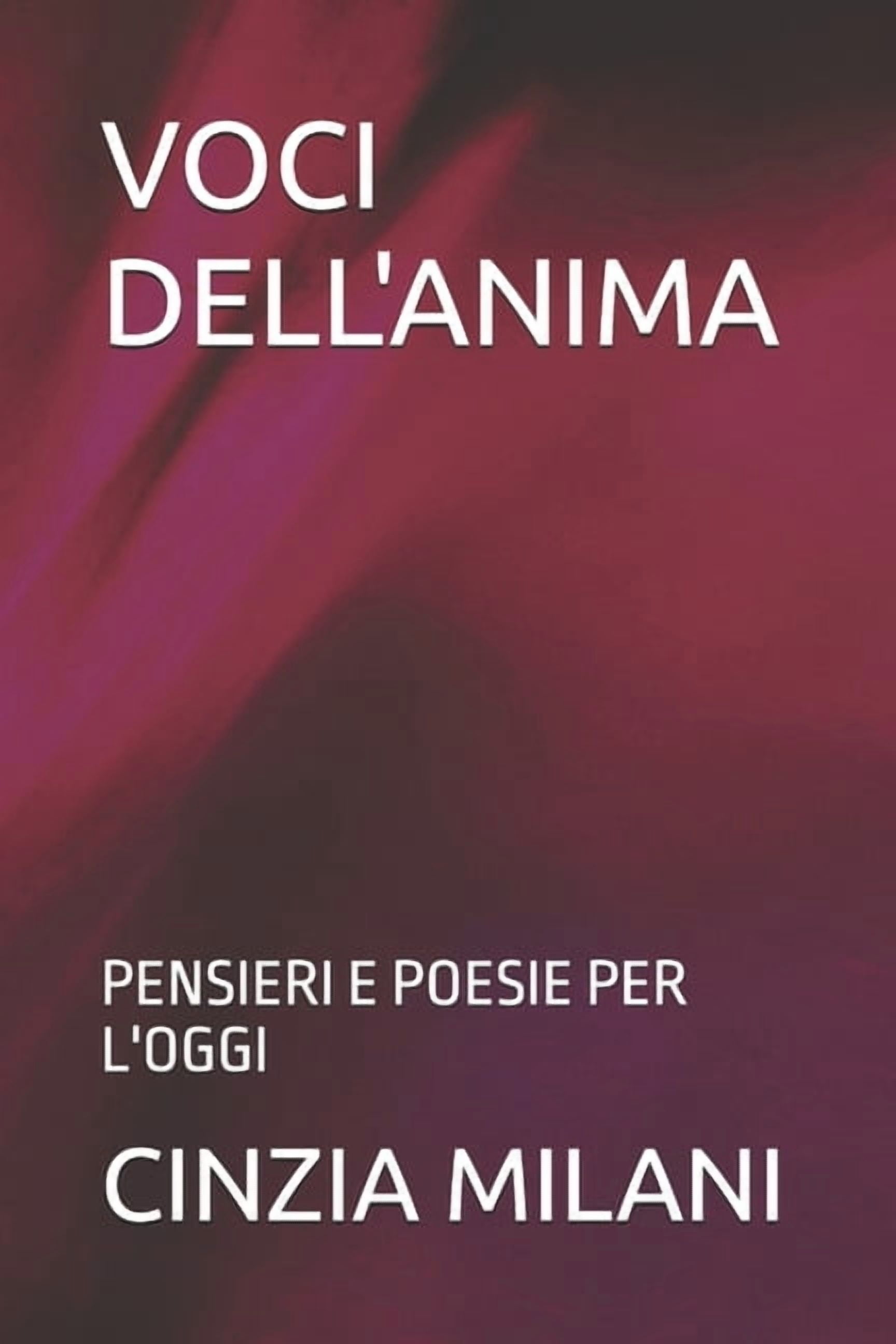 Voci Dell'anima: Pensieri E Poesie Per l'Oggi, (Paperback)
