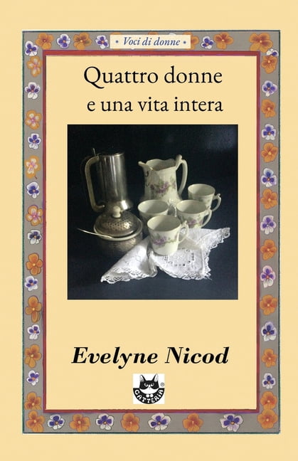 Voci Di Donne Quattro donne e una vita intera: Madri, figlie e nipoti: amori, rinunce e libertÃ  attraverso quattro generazioni, Book 17, (Paperback)
