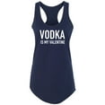 thumbnail image 1 of Vodka Is My Valentine Racerback Tank, 1 of 2