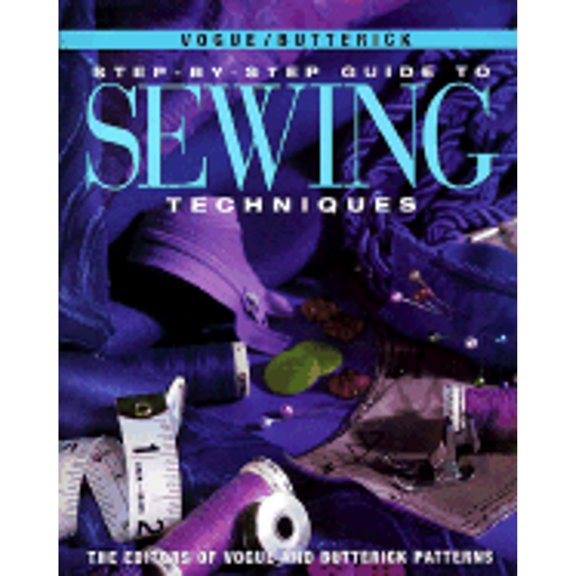 Pre-Owned Vogue/Butterick Step-By-Step Guide To Sewing Techniques (Paperback) 1573890049 9781573890045