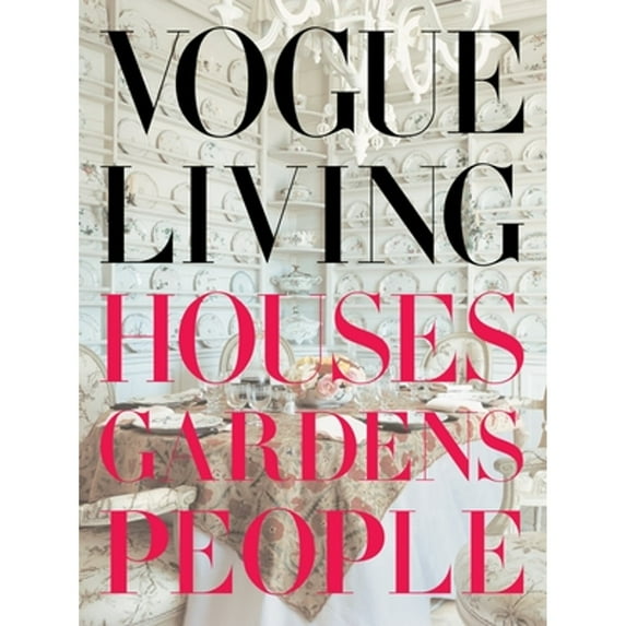 Pre-Owned Vogue Living: Houses, Gardens, People (Vogue Lifestyle Series) (Hardcover) 0307266222 9780307266224