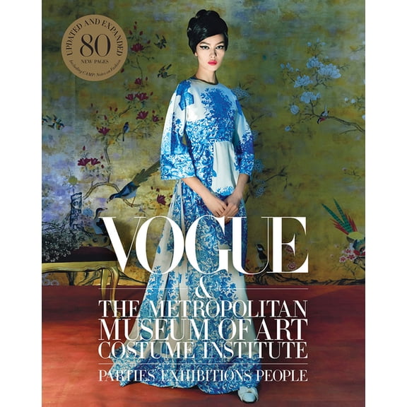 Vogue and the Metropolitan Museum of Art Costume Institute: Parties, Exhibitions, People, (Hardcover)