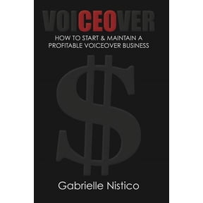 VoiCEOver: How To Start & Maintain A Profitable Voiceover Business, (Paperback)