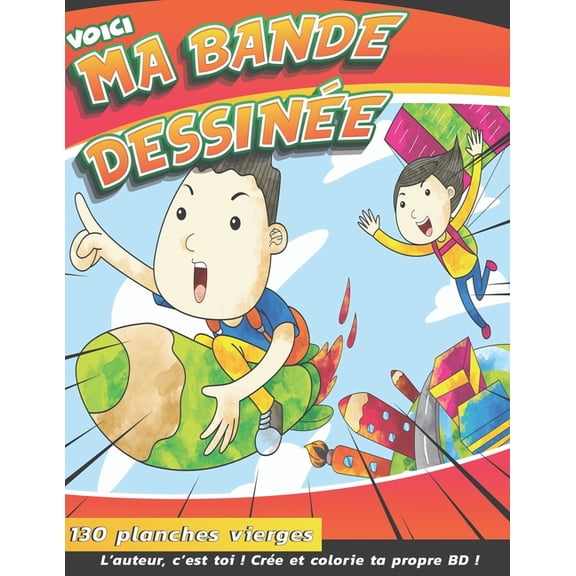 Voic Bande Dessine: Une varit de planches vides pour dessiner et colorier ta BD - 130 Pages pour librer ton imaginat