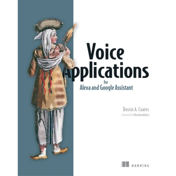 Pre-Owned Voice Applications for Alexa and Google Assistant (Paperback) 1617295310 9781617295317