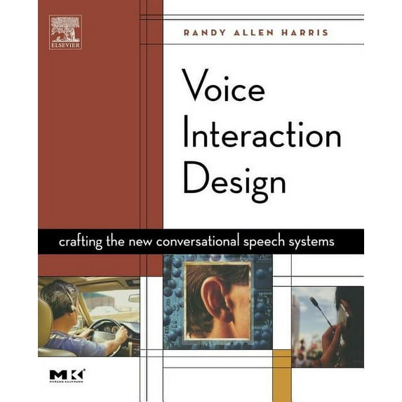 Voice Interaction Design: Crafting the New Conversational Speech Systems Morgan Kaufmann Series in Interactive Technologies Paperback Randy Allen Harris