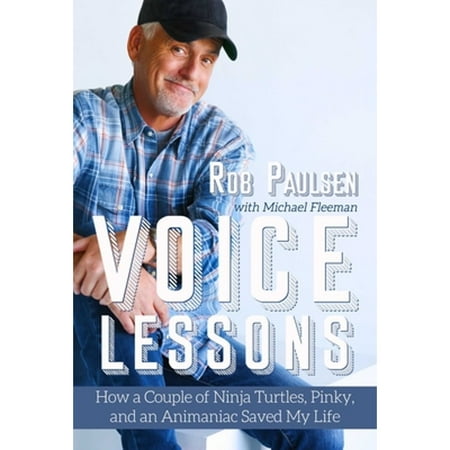 Pre-Owned Voice Lessons: How A Couple Of Ninja Turtles Pinky And An Animaniac Saved My Life (Paperback) 1632280663 9781632280664