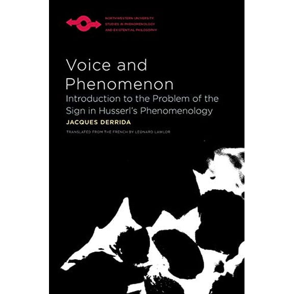 Pre-Owned Voice and Phenomenon: Introduction to the Problem of the Sign in Husserl's Phenomenology (Studies in Phenomenology and Existential Philosophy)