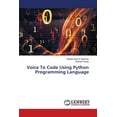 thumbnail image 1 of Voice To Code Using Python Programming Language, (Paperback), 1 of 1