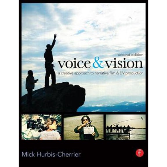 Pre-Owned Voice & Vision: A Creative Approach to Narrative Filmmaking (Paperback)