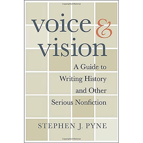 Pre-Owned Voice and Vision: A Guide to Writing History and Other Serious Nonfiction (Hardcover) 0674033302 9780674033306