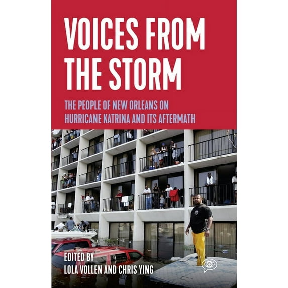 Voice of Witness Voices from the Storm: The People of New Orleans on Hurricane Katrina and Its Aftermath, (Hardcover)