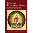 thumbnail image 1 of Voice of the Primordial Buddha: A Commentary on Dudjom Lingpa's Sharp Vajra of Awareness Tantra, (Paperback), 1 of 1
