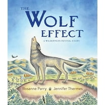 Pre-Owned The Wolf Effect: A Wilderness Revival Story (Hardcover) 0062969587 9780062969583