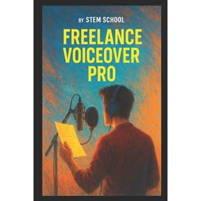 The Voiceover Blueprint Freelance Voiceover Pro: Your Ultimate Roadmap to Building a Brand, Creating Demos & Booking Steady Clients Online, (Paperback)
