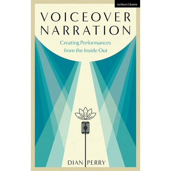 Voiceover Narration: Creating Performances from the Inside Out, (Hardcover)