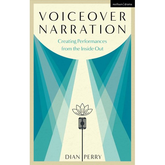 Voiceover Narration: Creating Performances from the Inside Out (Paperback)