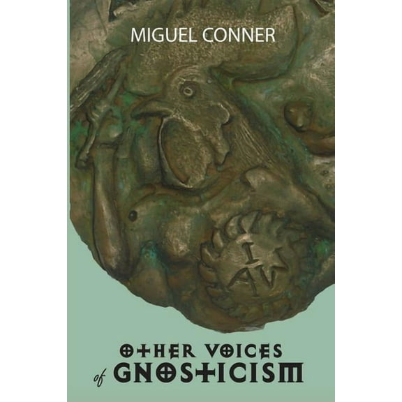 Other Voices of Gnosticism: Interviews with leading writers and scholars including Tobias Churton, Nicola Denzey-Lewis, Richard Smoley, Gary Lachman, Stephan Hoeller, David Brakke Robert M. Price, Eri