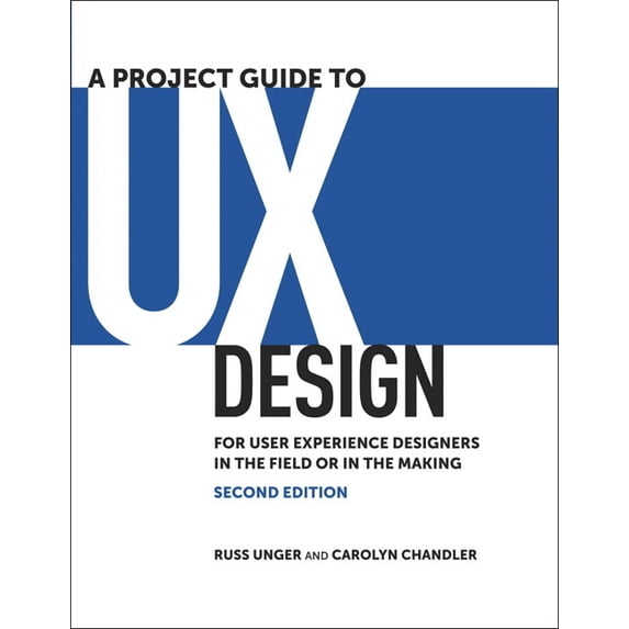 Voices That Matter A Project Guide to UX Design: For User Experience Designers in the Field or in the Making, (Paperback)
