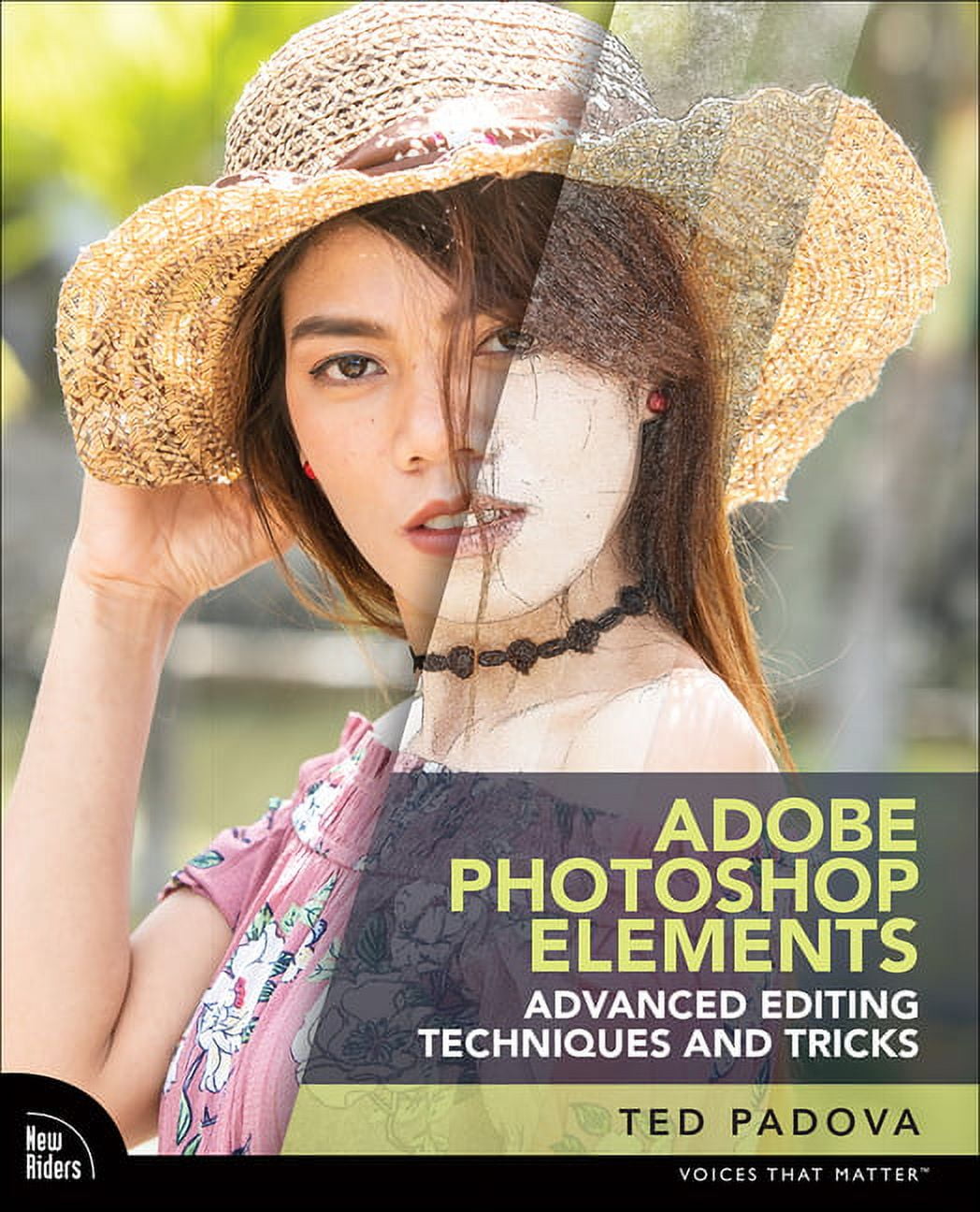 Voices That Matter Adobe Photoshop Elements Advanced Editing Techniques and Tricks: The Essential Guide to Going Beyond Guided Edits, Paperback