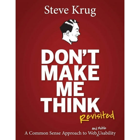 Voices That Matter Don't Make Me Think, Revisited: A Common Sense Approach to Web Usability, (Paperback)