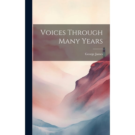 Voices Through Many Years, (Hardcover)