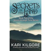Voices Through Time Secrets in the Land, Book 2, Paperback