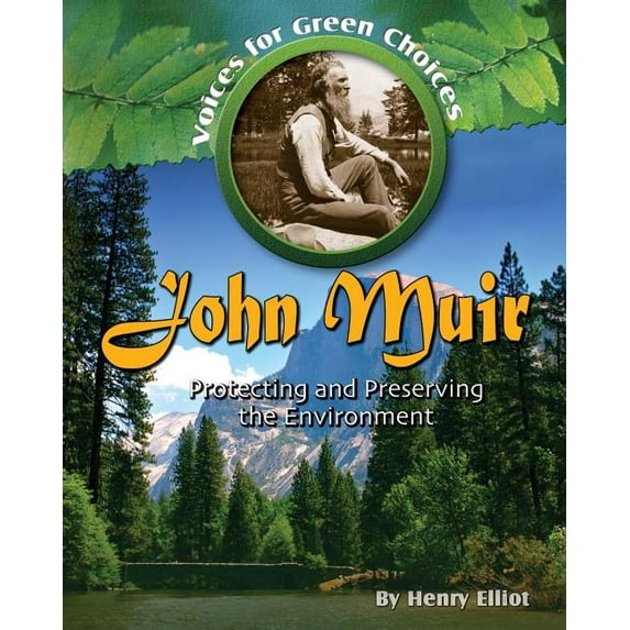Voices for Green Choices: John Muir: Protecting and Preserving the Environment (Hardcover)