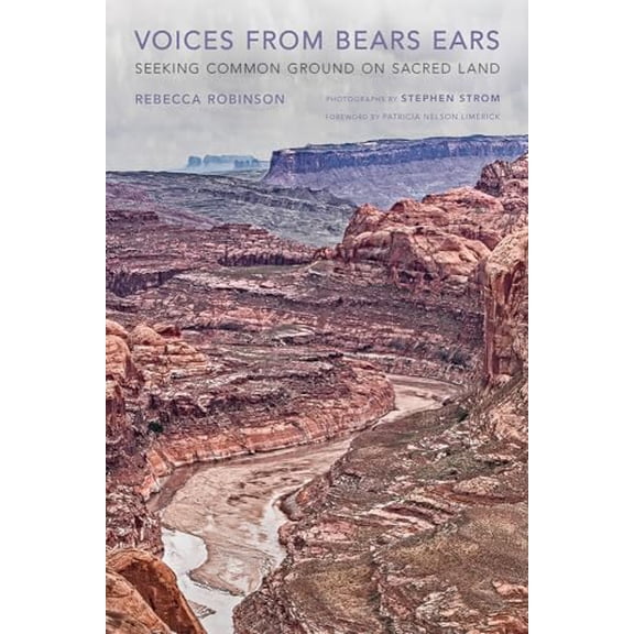 Pre-Owned Voices from Bears Ears: Seeking Common Ground on Sacred Land (Paperback) 0816538050 9780816538058