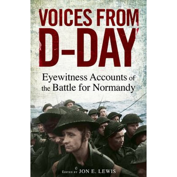 Pre-Owned Voices from D-Day : Eyewitness Accounts the Battles of Normandy 9781472103987 /