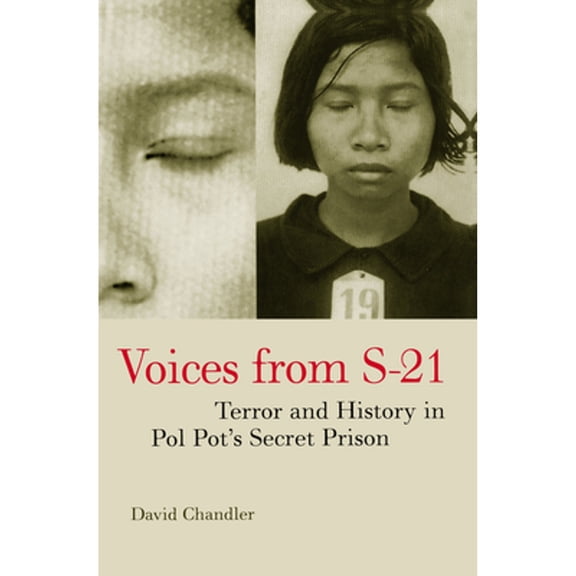 Pre-Owned Voices from S-21: Terror and History in Pol Pot's Secret Prison (Paperback) 0520222474 9780520222472