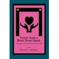 thumbnail image 1 of Voices from a Black Heart Speak: A Compilation of Poems, Essay, and Short Stories, 1 of 1
