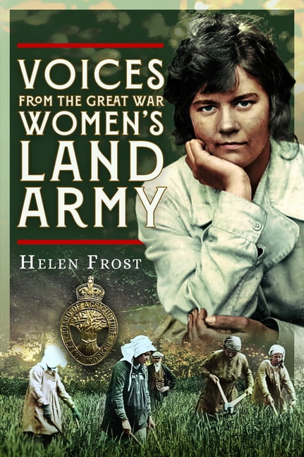 Voices from the Great War Women's Land Army, (Paperback)