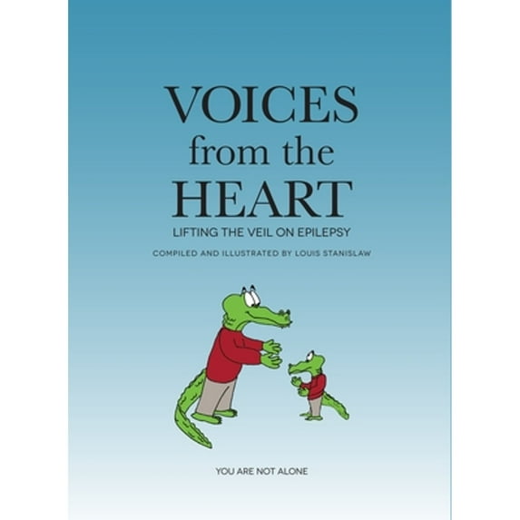 Voices from the Heart: Lifting the Veil on Epilepsy (Hardcover)