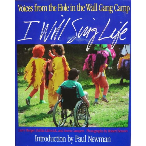 Pre-Owned I Will Sing Life: Voices from the Hole in the Wall Gang Camp (Hardcover) 0316092738 9780316092739