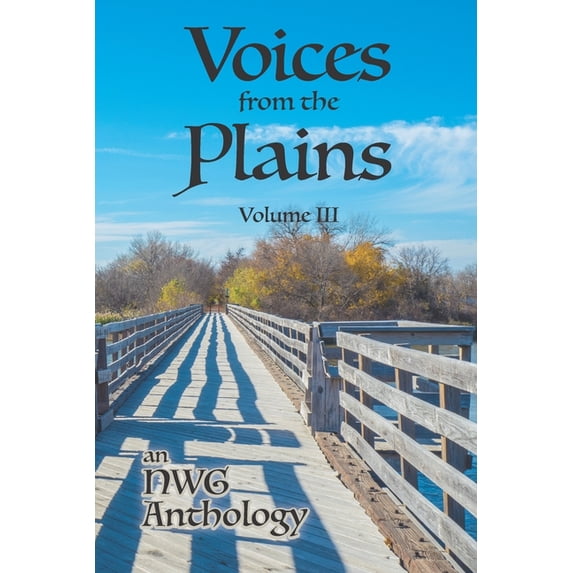 Voices from the Plains: Volume III Paperback 167081243X 9781670812438 Nebraska Writers Guild