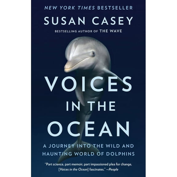Voices in the Ocean: A Journey Into the Wild and Haunting World of Dolphins, (Paperback)