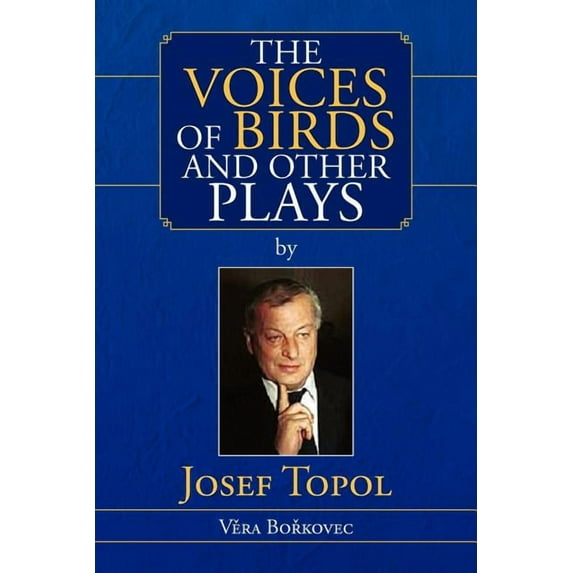 Voices of Birds and Other Plays by Josef Topol
