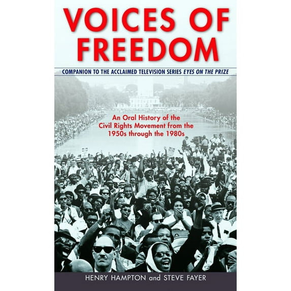 Voices of Freedom: An Oral History of the Civil Rights Movement from the 1950s Through the 1980s, (Paperback)
