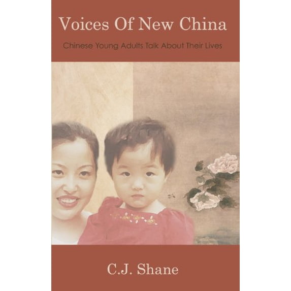 Pre-Owned Voices of New China : Chinese Young Adults Talk about Their Lives