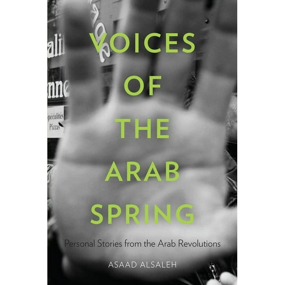 Voices of the Arab Spring: Personal Stories from the Arab Revolutions, (Hardcover)