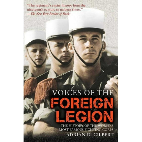 Voices of the Foreign Legion : The History of the World's Most Famous Fighting Corps (Paperback)