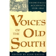 Voices of the Old South: Eyewitness Accounts, 15281861 (Paperback)