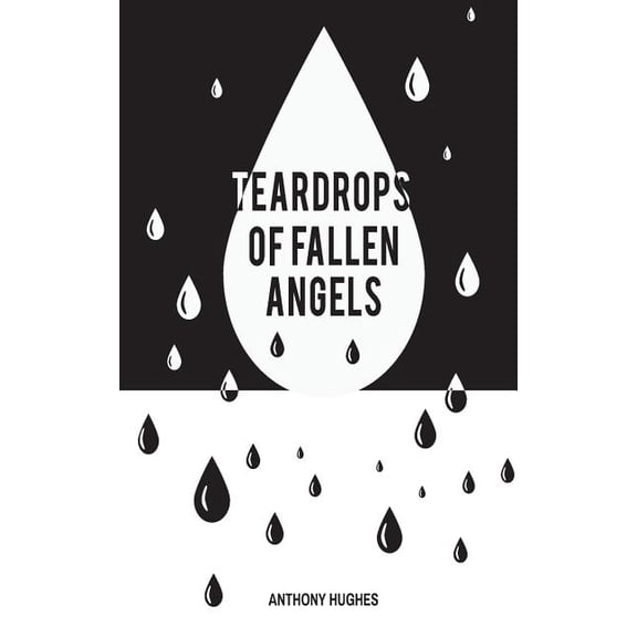Tear Drops of Fallen Angels: Your Voice Is Heard Through the Words of Others
